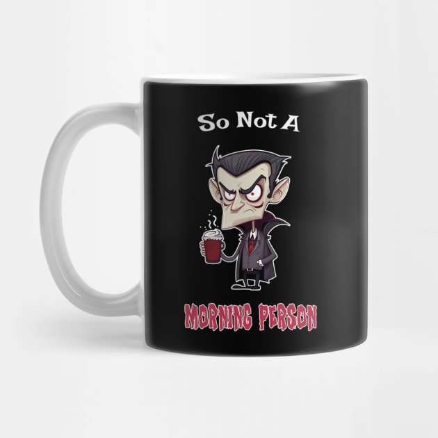 Coffee Vampire No Morning Person Fun by Foxxy Merch